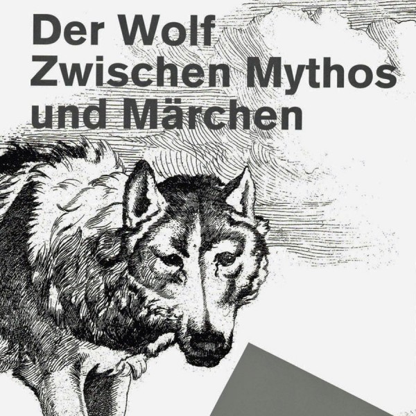 Der Wolf - Zwischen Mythos und Märchen