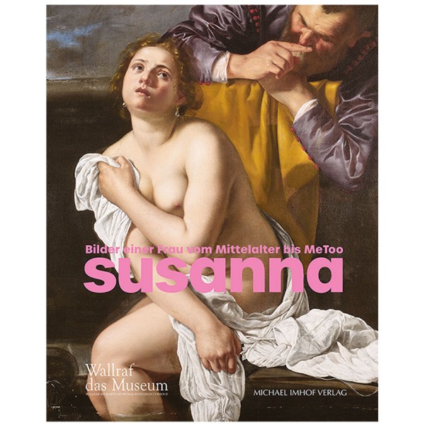 Susanna - Bilder einer Frau vom Mittelalter bis MeToo