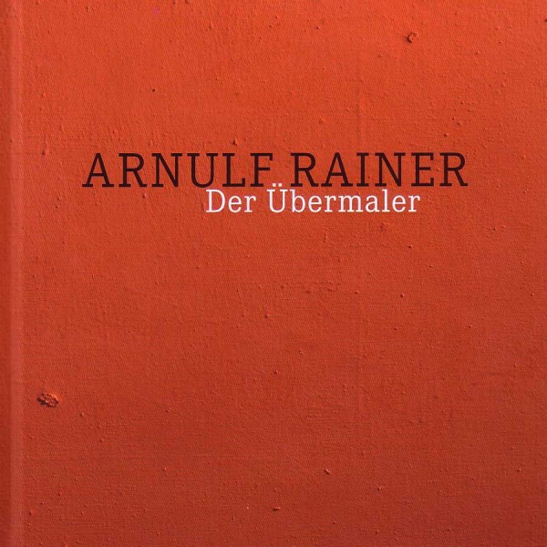 Arnulf Rainer Katalog