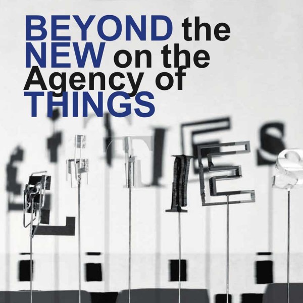 Beyond the New on the Agency of Things