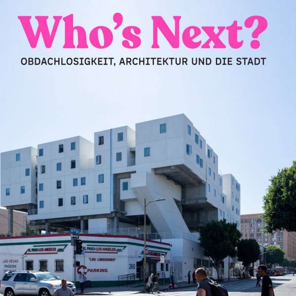 Who&#039;s next? Obdachlosigkeit, Architektur und die Stadt