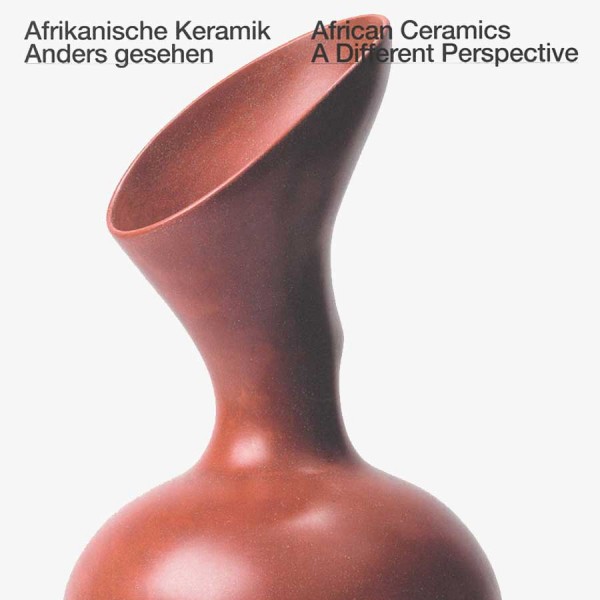 Anders gesehen. Afrikanische Keramik